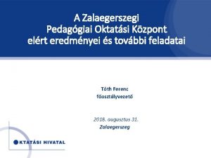 A Zalaegerszegi Pedaggiai Oktatsi Kzpont elrt eredmnyei s