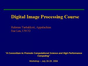 Digital Image Processing Course Rahman Tashakkori Appalachian Sue