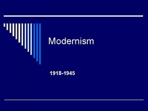 Modernism 1918 1945 Colonial Art 1740 1800 Romantic