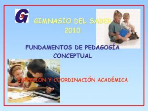 GIMNASIO DEL SABER 2010 FUNDAMENTOS DE PEDAGOGA CONCEPTUAL