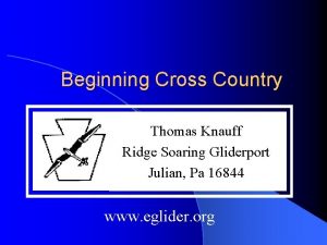 Beginning Cross Country Thomas Knauff Ridge Soaring Gliderport