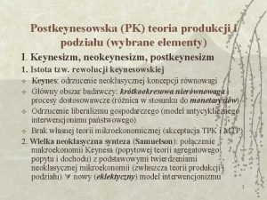 Postkeynesowska PK teoria produkcji i podziau wybrane elementy