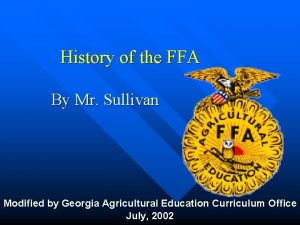 History of the FFA By Mr Sullivan Modified