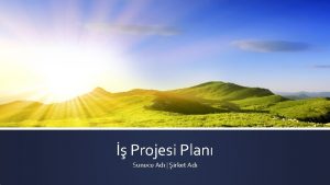 Projesi Plan Sunucu Ad irket Ad Proje Aklamas