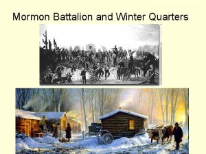 Mormon Battalion and Winter Quarters Mormon Battalion 200