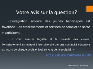 Votre avis sur la question Lintgration scolaire des