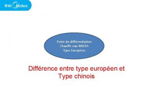 Point de diffrentiation Chauffe eau MIDEA Type Europen