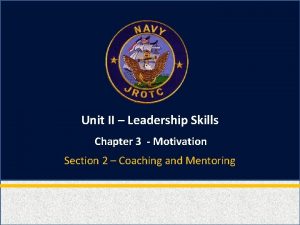 Unit II Leadership Skills Chapter 3 Motivation Section