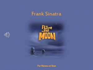 Frank Sinatra Par Nanou et Stan Fly me