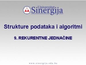 Strukture podataka i algoritmi 9 REKURENTNE JEDNAINE Rekurentne