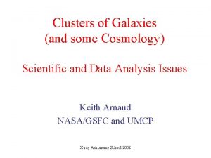 Clusters of Galaxies and some Cosmology Scientific and