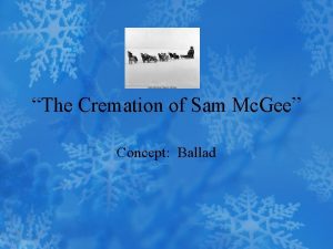 The Cremation of Sam Mc Gee Concept Ballad