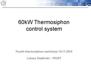 60 k W Thermosiphon control system Fourth thermosiphon