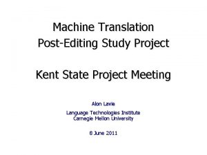 Machine Translation PostEditing Study Project Kent State Project
