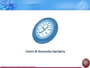 Cenni di Economia Sanitaria Marketing e Tecniche di