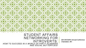 STUDENT AFFAIRS NETWORKING FOR INTROVERTS HOW TO S