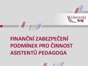 FINANN ZABEZPEEN PODMNEK PRO INNOST ASISTENT PEDAGOGA VSTUPN