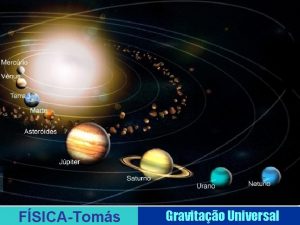 FSICAToms Gravitao Universal Um pouco de Histria A