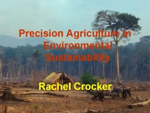 Precision Agriculture in Environmental Sustainability Rachel Crocker Environmental