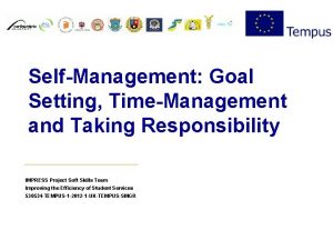 SelfManagement Goal Setting TimeManagement and Taking Responsibility IMPRESS