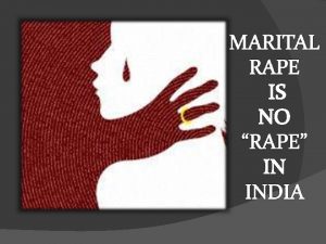 Introduction Marital rape is when a man has