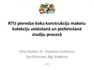 RTU pieredze koka konstrukciju maketu kolekciju veidoan un