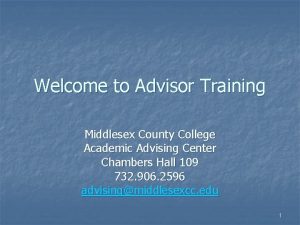 Welcome to Advisor Training Middlesex County College Academic