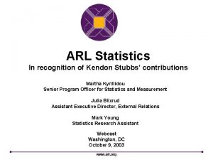 ARL Statistics In recognition of Kendon Stubbs contributions