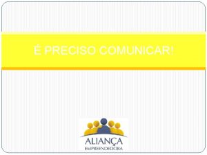 PRECISO COMUNICAR MODELO DE COMUNICAO Receptor Emissor Qualquer