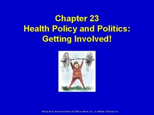 Chapter 23 Health Policy and Politics Getting Involved