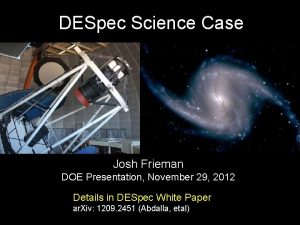 DESpec Science Case Josh Frieman DOE Presentation November
