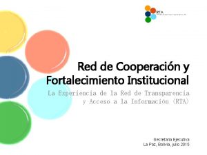 Red de Cooperacin y Fortalecimiento Institucional La Experiencia