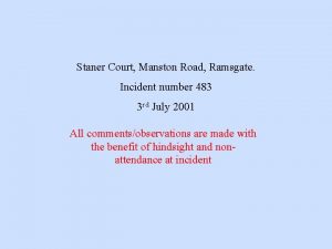 Staner Court Manston Road Ramsgate Incident number 483