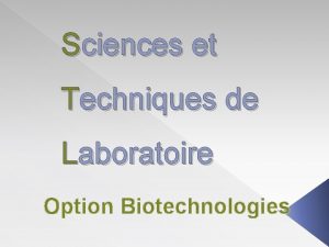 Sciences et Techniques de Laboratoire Option Biotechnologies Le