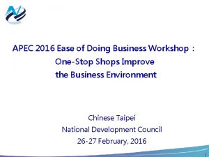 APEC 2016 Ease of Doing Business Workshop OneStop