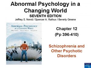 Abnormal Psychology in a Changing World SEVENTH EDITION