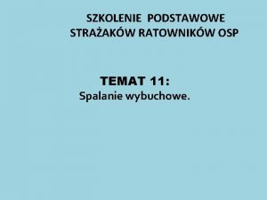 SZKOLENIE PODSTAWOWE STRAAKW RATOWNIKW OSP TEMAT 11 Spalanie