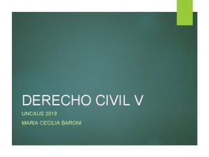 DERECHO CIVIL V UNCAUS 2019 MARIA CECILIA BARONI