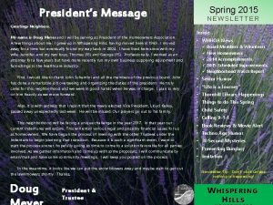 Spring 2015 Presidents Message NEWSLETTER Greetings Neighbors My