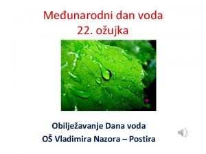 Meunarodni dan voda 22 oujka Obiljeavanje Dana voda