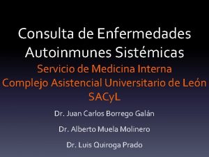 Consulta de Enfermedades Autoinmunes Sistmicas Servicio de Medicina