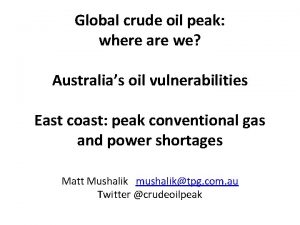 Global crude oil peak where are we Australias