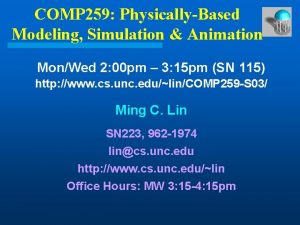 COMP 259 PhysicallyBased Modeling Simulation Animation MonWed 2