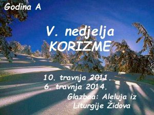 Godina A V nedjelja KORIZME 10 travnja 2011