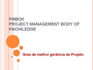 PMBOK PROJECT MANAGEMENT BODY OF KNOWLEDGE Guia de