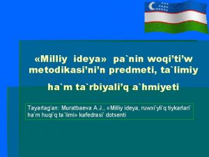 Milliy ideya panin woqitiw metodikasinin predmeti talimiy ham