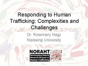 Responding to Human Trafficking Complexities and Challenges Dr