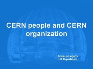 CERN people and CERN organization Seamus Hegarty HR