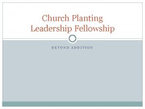 Church Planting Leadership Fellowship BEYOND ADDITION Viral Churches