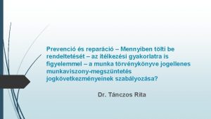 Prevenci s reparci Mennyiben tlti be rendeltetst az